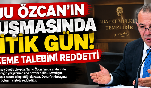 Tanju Özcan’ın duruşmasında kritik gün! Mahkeme talebini reddetti